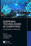 Emerging Technologies in Computing Theory, Practice, and Advances