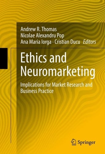 Ethics and Neuromarketing Implications for Market Research and Business Practice