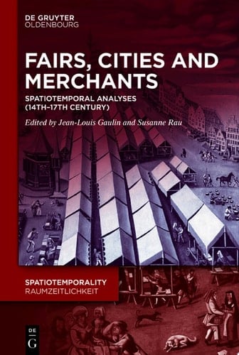 Fairs, Cities and Merchants Spatiotemporal Analyses (14th–17th century)