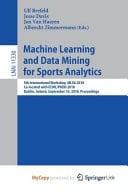 Machine Learning and Data Mining for Sports Analytics 5th International Workshop, MLSA 2018, Co-located with ECML/PKDD 2018, Dublin, Ireland, September 10, 2018, Proceedings