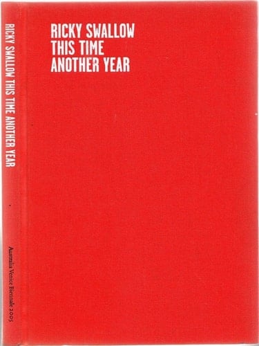 Ricky Swallow This Time Another Year