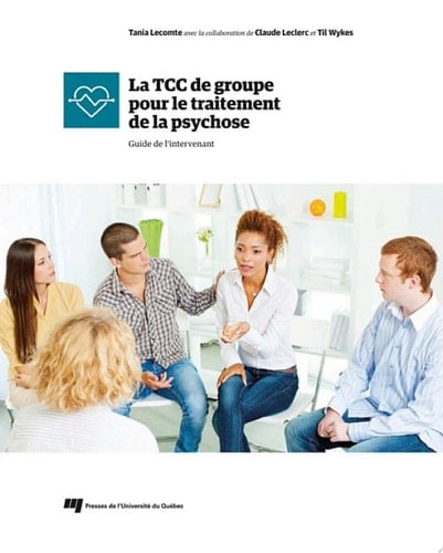 La TCC de groupe pour le traitement de la psychose Guide de l'intervenant