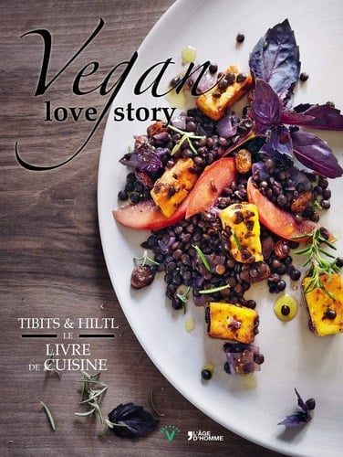 Vegan love story Tibits & Hiltl : le livre de cuisine