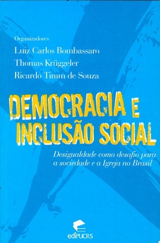 Democracia e inclusão social desigualdade como desafio para a sociedade e a igreja no Brasil