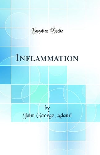 Inflammation (Classic Reprint)