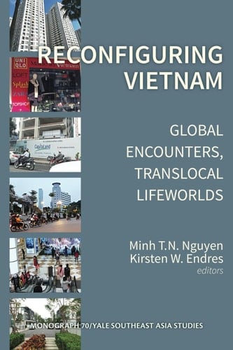 Reconfiguring Vietnam Global Encounters, Translocal Lifeworlds