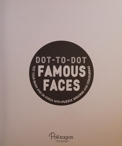 Dot-to-dot Famous Faces Test Your Brain and De-stress with Puzzle Solving and Colouring