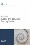 New Zealand Goods and Services Tax Legislation 2013