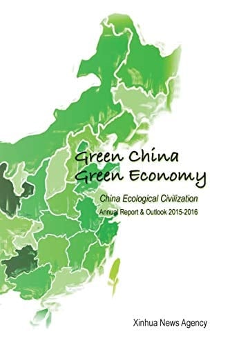 Green China, Green Economy China Ecological Civilization Annual Report and Outlook (2015-2016)