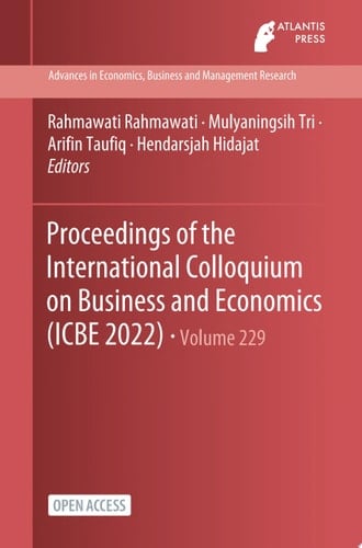 Proceedings of the International Colloquium on Business and Economics (ICBE 2022)