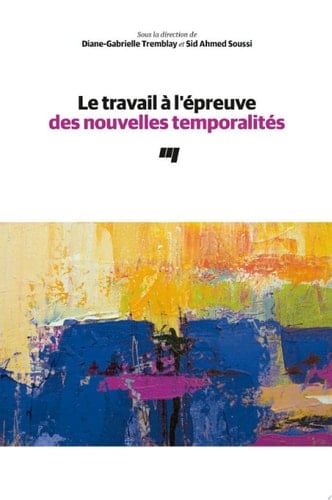 Le travail à l'épreuve des nouvelles temporalités