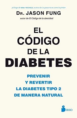 Codigo de la Diabetes Prevenir y revertir la diabetes tipo 2 de manera natural