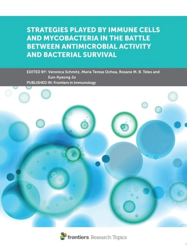 Strategies Played by Immune Cells and Mycobacteria in the Battle between Antimicrobial Activity and Bacterial Survival