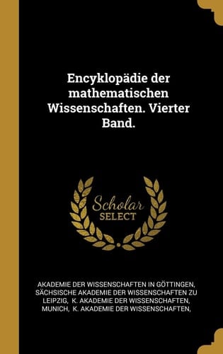 Encyklopädie der Mathematischen Wissenschaften. Vierter Band