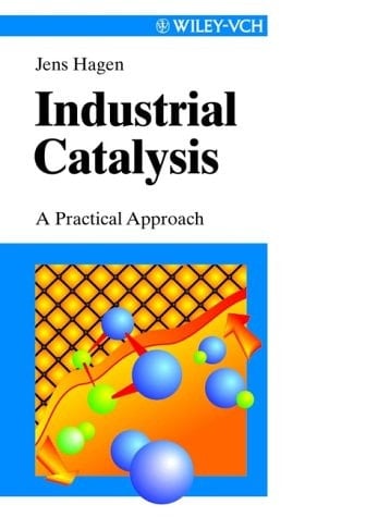 Industrial Catalysis: A practical approach (Wiley-Vch)