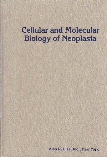 Cellular and Molecular Biology of Neoplasia Symposium : Papers