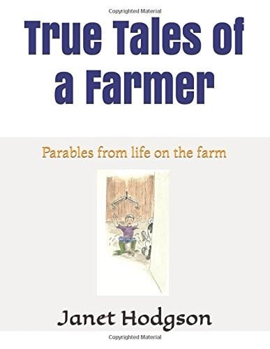 True Tales of a Farmer Parables from Life on the Farm