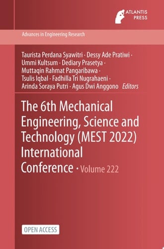 The 6th Mechanical Engineering, Science and Technology (MEST 2022) International Conference