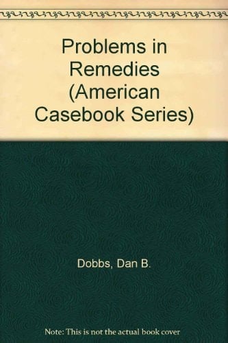 Problems in Remedies (American Casebook Series)