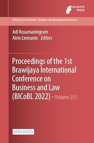 Proceedings of the 1st Brawijaya International Conference on Business and Law (BICoBL 2022)