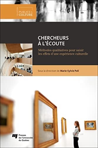 Chercheurs à l'écoute méthodes qualitatives pour saisir les effets d'une expérience culturelle