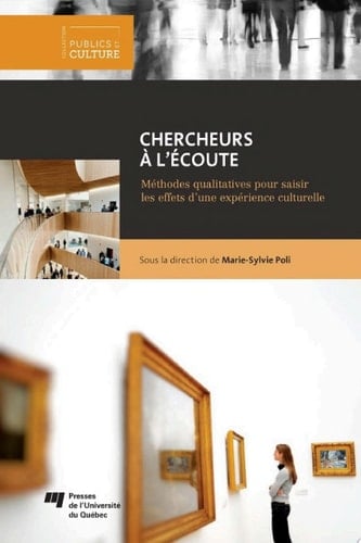 Chercheurs à l'écoute Méthodes qualitatives pour saisir les effets d'une expérience culturelle