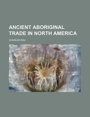 Ancient Aboriginal Trade in North Americ