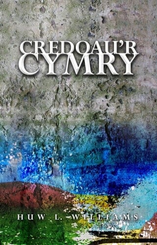 Credoau'r Cymry Ymddiddanion Dychmygol ac Adlewyrchiadau Athronyddol