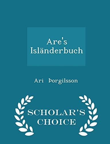 Are's Isländerbuch - Scholar's Choice Edition
