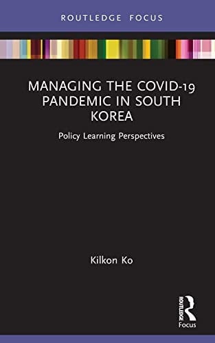 Managing the COVID-19 Pandemic in South Korea Policy Learning Perspectives