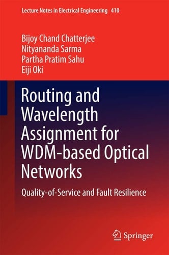 Routing and Wavelength Assignment for WDM-based Optical Networks Quality-of-Service and Fault Resilience