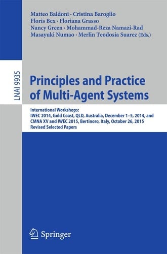 Principles and Practice of Multi-Agent Systems International Workshops: IWEC 2014, Gold Coast, QLD, Australia, December 1-5, 2014, and CMNA XV and IWEC 2015, Bertinoro, Italy, October 26, 2015, Revised Selected Papers