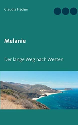Melanie - Der lange Weg nach Westen