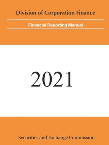 SEC Financial Reporting Manual: 2021
