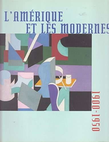 L'Amérique et les modernes, 1900-1950
