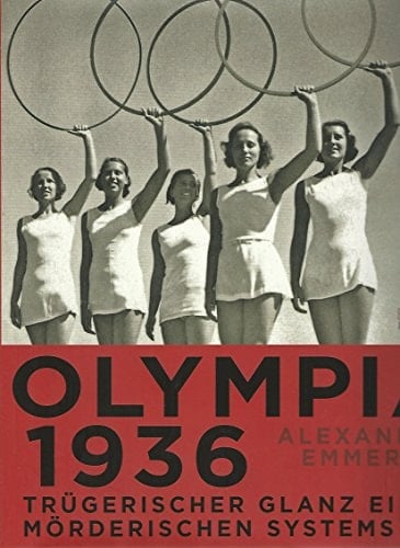 Olympia 1936 trügerischer Glanz eines mörderischen Systems