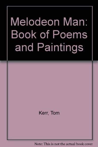 The Melodeon Man A Book of Poems and Paintings