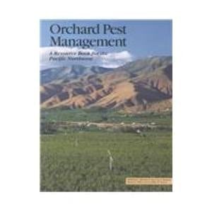 Orchard Pest Management A Resource Book for the Pacific Northwest