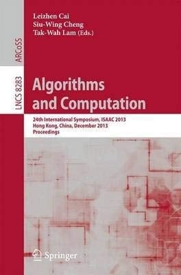 Algorithms and Computation 24th International Symposium, ISAAC 2013, Hong Kong, China, December 16-18, 2013, Proceedings