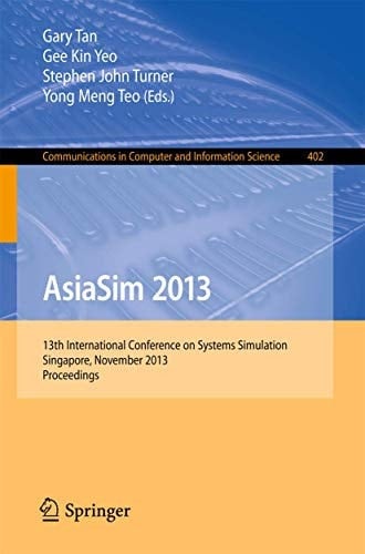 AsiaSim 2013 13th International Conference on Systems Simulation, Singapore, November 6-8, 2013. Proceedings