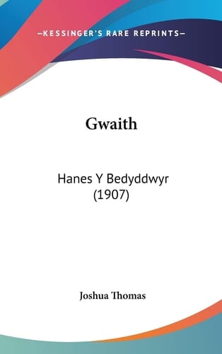 Gwaith: Hanes Y Bedyddwyr (1907) (Spanish Edition)