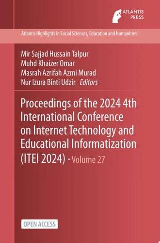 Proceedings of the 2024 4th International Conference on Internet Technology and Educational Informatization (ITEI 2024)
