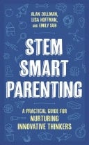STEM SMART Parenting A Practical Guide for Nurturing Innovative Thinkers
