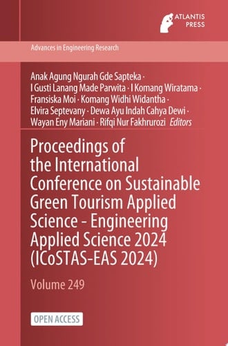 Proceedings of the International Conference on Sustainable Green Tourism Applied Science - Engineering Applied Science 2024 (ICoSTAS-EAS 2024)