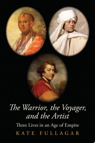 The Warrior, the Voyager, and the Artist Three Lives in an Age of Empire