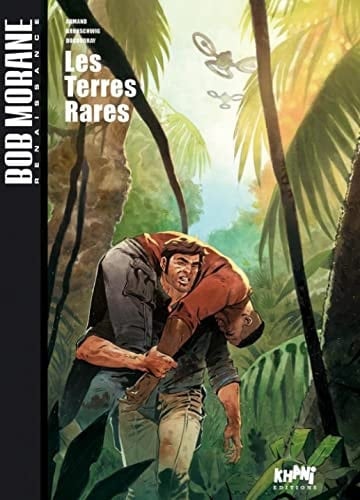 Bob Morane Renaissance - tome 1 : Les terres rares [Tirage de tête]