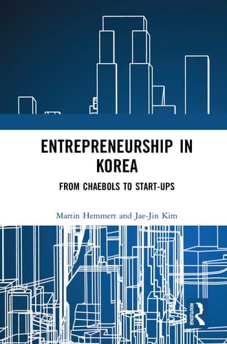 Entrepreneurship in Korea From Chaebols to Start-ups