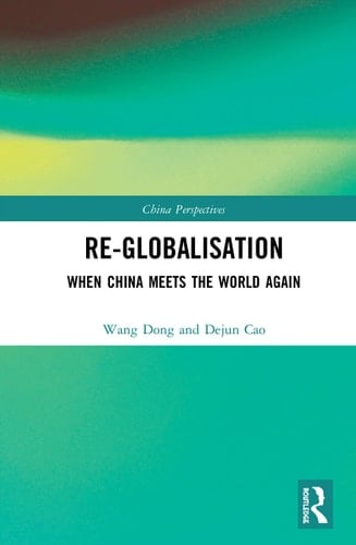 Re-Globalisation When China Meets the World Again