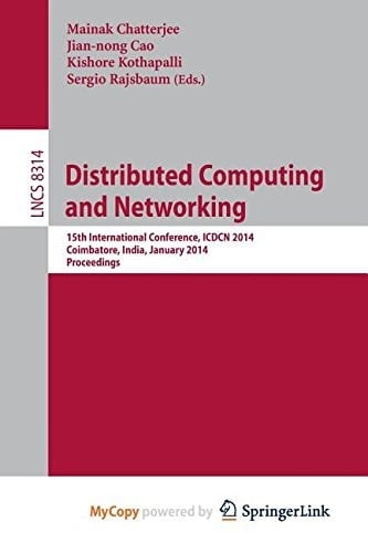 Distributed Computing and Networking 15th International Conference, Icdcn 2014, Coimbatore, India, January 4-7, 2014, Proceedings