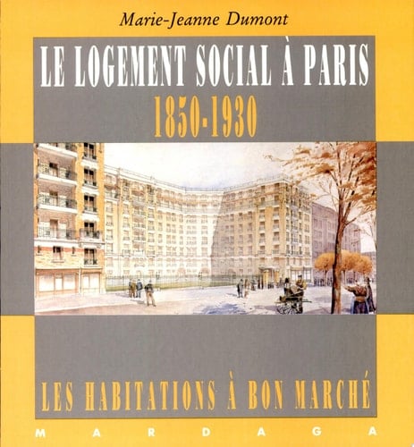 Le Logement social à Paris 1850-1930 les habitations à bon marché